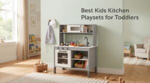 Best Kids Kitchen Playsets for Toddlers