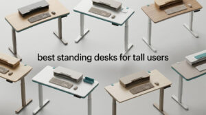 best standing desks for tall users